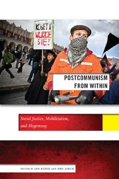 portada Postcommunism from Within: Social Justice, Mobilization, and Hegemony (Social Science Research Council)