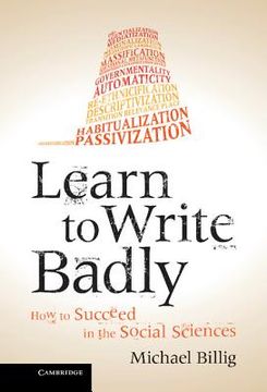 portada Learn to Write Badly: How to Succeed in the Social Sciences 