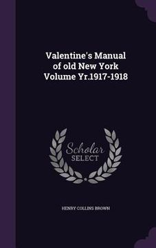 portada Valentine's Manual of old New York Volume Yr.1917-1918