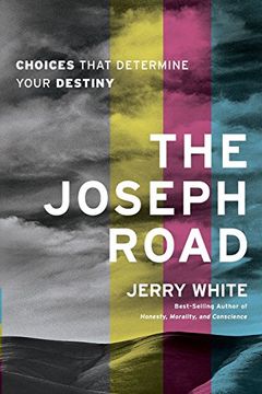 portada The Joseph Road: Choices That Determine Your Destiny