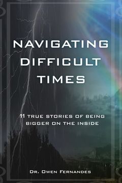 portada Navigating Difficult Times: 11 True Stories of Being Bigger on the Inside (en Inglés)