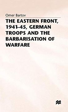 portada The Eastern Front, 1941-45, German Troops and the Barbarisation Ofwarfare (st Antony's Series) (en Inglés)