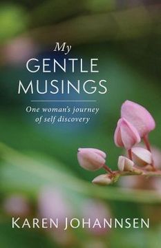 portada My Gentle Musings: One Woman's Journey of Self Discovery (en Inglés)