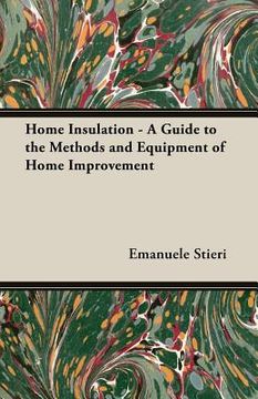 portada Home Insulation - A Guide to the Methods and Equipment of Home Improvement (en Inglés)