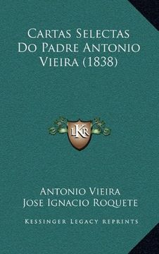 portada Cartas Selectas do Padre Antonio Vieira (1838) (en Portugués)
