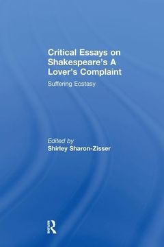 portada Critical Essays on Shakespeare's a Lover's Complaint: Suffering Ecstasy (en Inglés)