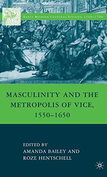 portada Masculinity and the Metropolis of Vice, 1550-1650 (en Inglés)