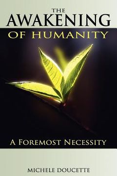 portada the awakening of humanity: a foremost necessity (in English)