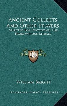 portada ancient collects and other prayers: selected for devotional use from various rituals (in English)