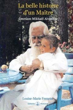 portada La belle histoire d'un Maitre: Omraam Mikhael Aivanhov (French Edition)