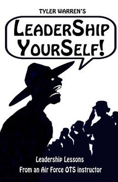 portada Leadership Yourself: Leadership Lessons From an Air Force OTS Instructor (en Inglés)