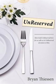 portada UnReserved: How God's UnReserved love calls us to UnReserved devotion to Him (in English)