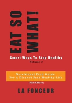 portada Eat so What! Smart Ways to Stay Healthy Volume 2 (en Inglés)