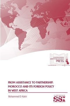 portada From Assistance To Partnership: Morocco and Its Foreign Policy in West Africa (in English)
