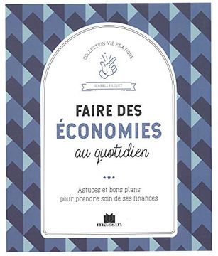 portada Faire des Économies au Quotidien: Astuces et Bons Plans Pour Prendre Soin de ses Finances