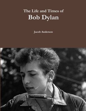 portada The Life and Times of Bob Dylan (en Inglés)