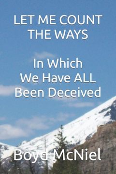 portada Let Me Count The Ways In Which We Have All Been Deceived (en Inglés)