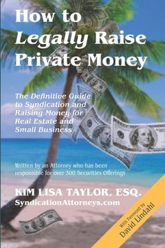 portada How to Legally Raise Private Money: The Definitive Guide to Syndication and Raising Money for Real Estate and Small Business (en Inglés)