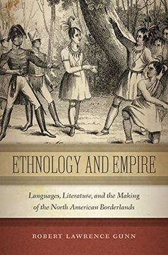 portada Ethnology and Empire: Languages, Literature, and the Making of the North American Borderlands (America and the Long 19Th Century) (in English)