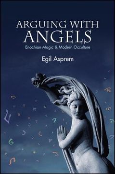 portada Arguing with Angels: Enochian Magic & Modern Occulture