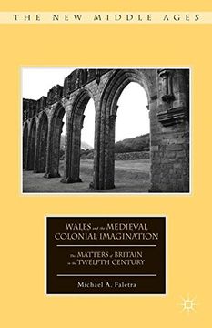 portada Wales and the Medieval Colonial Imagination: The Matters of Britain in the Twelfth Century (The New Middle Ages)