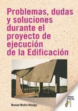 portada Problemas, Dudas y Soluciones Durante el Proyecto de Ejecucion de la Edificacion (in Spanish)
