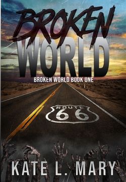 portada Broken World: A Post-Apocalyptic Zombie Novel (en Inglés)