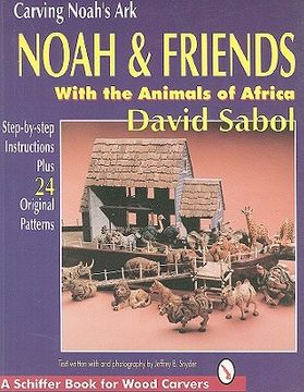 portada carving noah's ark: noah & friends with the animals of africa (en Inglés)