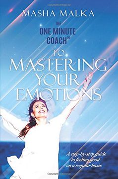 portada The One Minute Coach to Mastering Your Emotions: A Step-by-Step Guide to Feeling Happy on a Regular Basis (en Inglés)