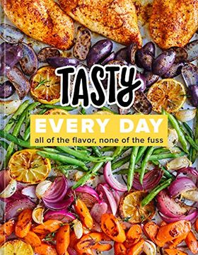portada Tasty Every Day: All of the Flavor, None of the Fuss: A Cookbook (in English)