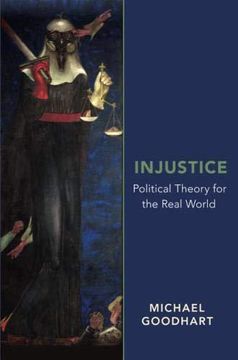 portada Injustice: Political Theory for the Real World (en Inglés)