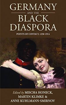 portada Germany and the Black Diaspora: Points of Contact, 1250-1914 (Studies in German History)