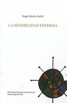 portada La Sensibilidad Enferma (Xix Premio Nacional de Poesia Joven Grande Aguirre 2023)