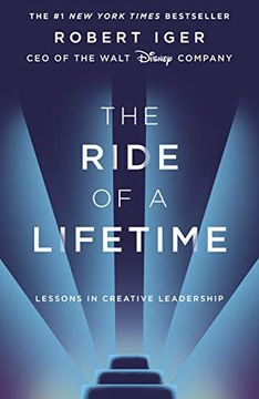 portada The Ride of a Lifetime: Lessons in Creative Leadership From the ceo of the Walt Disney Company (en Inglés)