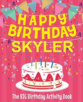 portada Happy Birthday Skyler - the big Birthday Activity Book: (Personalized Children's Activity Book) 