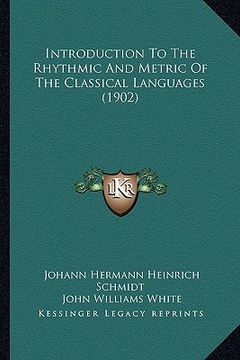 portada introduction to the rhythmic and metric of the classical languages (1902) (en Inglés)