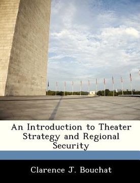 portada an introduction to theater strategy and regional security (en Inglés)