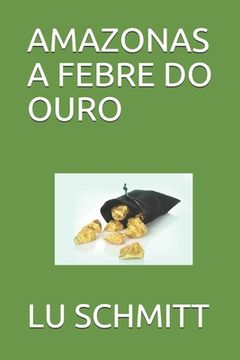 portada Amazonas: A Febre Do Ouro (en Portugués)