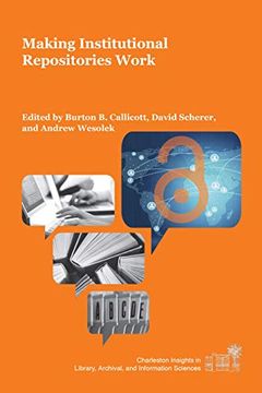portada Making Institutional Repositories Work (Charleston Insights in Library, Archival, and Information Sciences) (en Inglés)