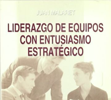 Liderazgo de equipos con entusiasmo estratégico