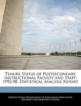 portada tenure status of postsecondary instructional faculty and staff: 1992-98. statistical analysis report (en Inglés)