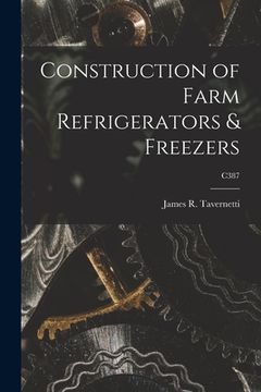 portada Construction of Farm Refrigerators & Freezers; C387 (en Inglés)