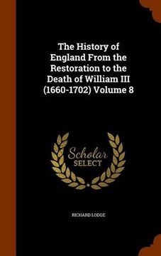 portada The History of England From the Restoration to the Death of William III (1660-1702) Volume 8