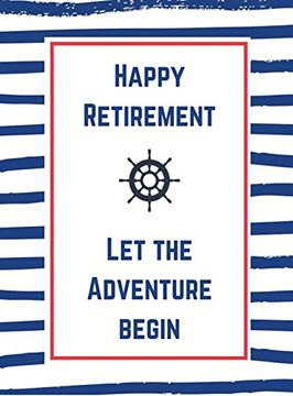 portada Retirement Book to Sign (Hardcover): Happy Retirement Guest Book, Thank you Book to Sign, Leaving Work Book to Sign, Guestbook for Retirement, Message. Retirement Guestbook, let the Adventure b (in English)