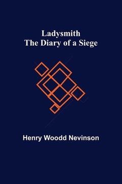 portada Ladysmith: The Diary of a Siege (in English)