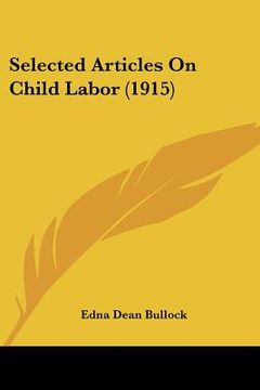 portada selected articles on child labor (1915) (en Inglés)