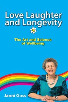 portada Love Laughter and Longevity: The Art and Science of Wellbeing (en Inglés)