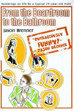 portada from the boardroom to the bathroom: ramblings on life by a typical 24-year-old male (in English)