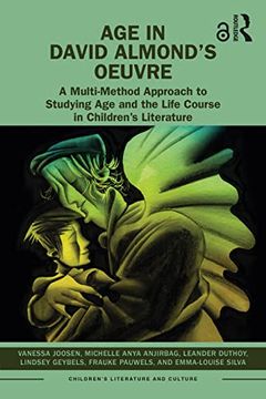 portada Age in David Almond’S Oeuvre: A Multi-Method Approach to Studying age and the Life Course in Children’S Literature (Children's Literature and Culture) 