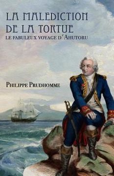 portada La malédiction de la tortue: Le fabuleux voyage d'Ahutoru (in French)